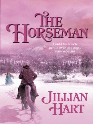 The Horseman - Jillian Hart Mills & Boon Love Inspired