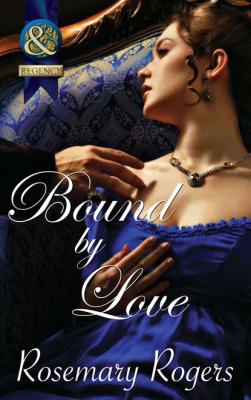 Bound By Love - Rosemary Rogers Mills & Boon Superhistorical
