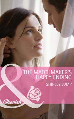 The Matchmaker's Happy Ending - Shirley Jump Mills & Boon Cherish