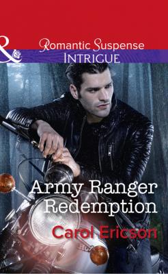 Army Ranger Redemption - Carol Ericson Mills & Boon Intrigue