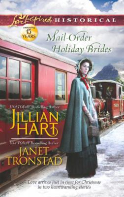 Mail-Order Holiday Brides - Jillian Hart Mills & Boon Love Inspired Historical