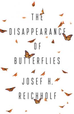 The Disappearance of Butterflies - Josef H. Reichholf 