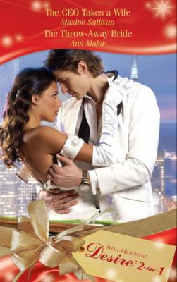 The CEO Takes a Wife / The Throw-Away Bride - Maxine Sullivan Mills & Boon Desire