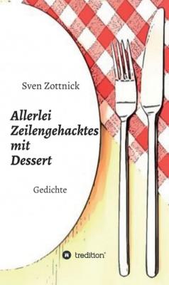 Allerlei Zeilengehacktes mit Dessert - Sven Zottnick 