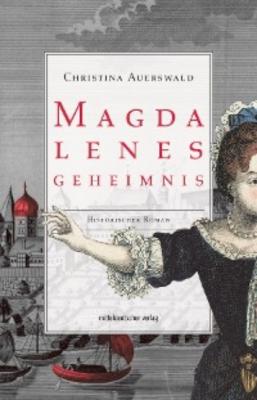 Magdalenes Geheimnis - Christina Auerswald 
