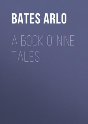 A Book o' Nine Tales - Bates Arlo 