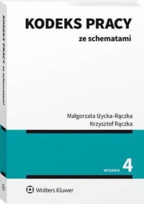 Kodeks pracy ze schematami - Małgorzata Iżycka-Rączka Teksty ustaw ze schematami