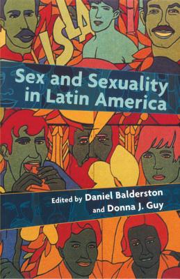 Sex and Sexuality in Latin America - Donna Guy J. 