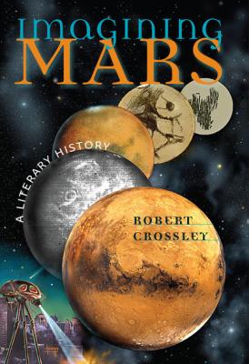 Imagining Mars - Robert Crossley Early Classics of Science Fiction