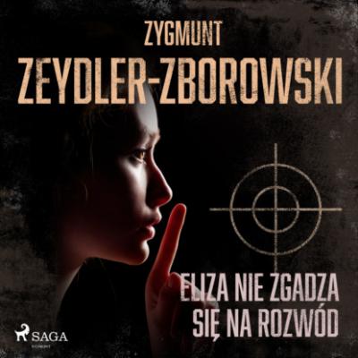 Eliza nie zgadza się na rozwód - Zygmunt Zeydler-Zborowski 