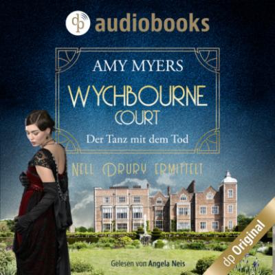 Der Tanz mit dem Tod - Wychbourne Court-Reihe, Band 1 (Ungekürzt) - Amy Myers 