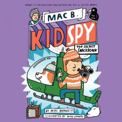 Top Secret Smackdown - Mac B., Kid Spy, Book 3 (Unabridged) - Mac  Barnett 