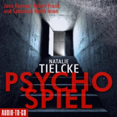 Psychospiel (Ungekürzt) - Natalie Tielcke 