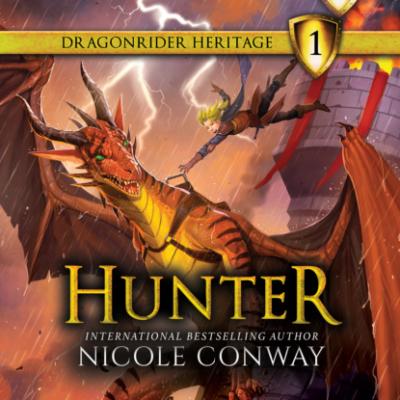 Hunter - The Dragonrider Heritage, Book 1 (Unabridged) - Nicole Conway 