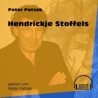 Hendrickje Stoffels (Ungekürzt) - Peter Patzak 