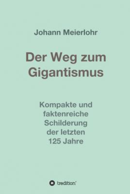 Der Weg zum Gigantismus - Johann Meierlohr 