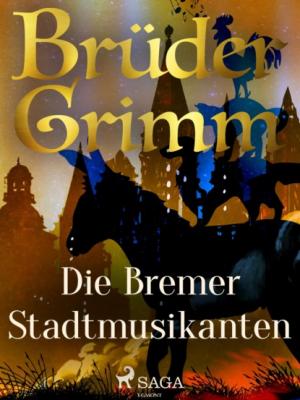 Die Bremer Stadtmusikanten - Brüder Grimm 