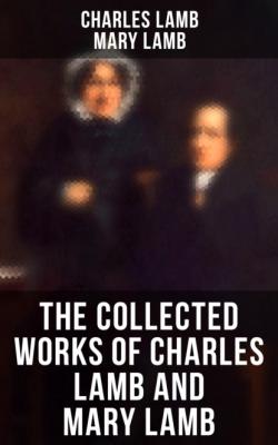 The Collected Works of Charles Lamb and Mary Lamb - Charles  Lamb 