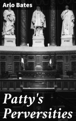 Patty's Perversities - Bates Arlo 