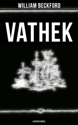 VATHEK (A Gothic Novel) - William Beckford 
