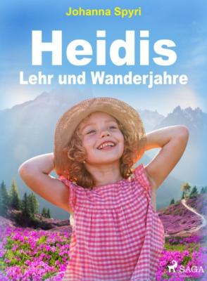 Heidis Lehr- und Wanderjahre - Johanna Spyri 