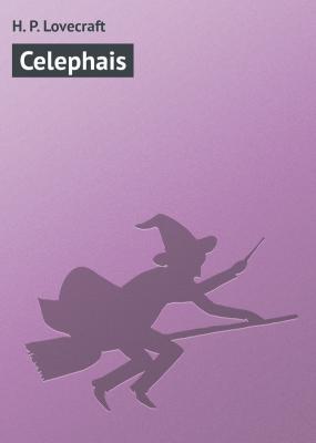 Celephais - H. P. Lovecraft 