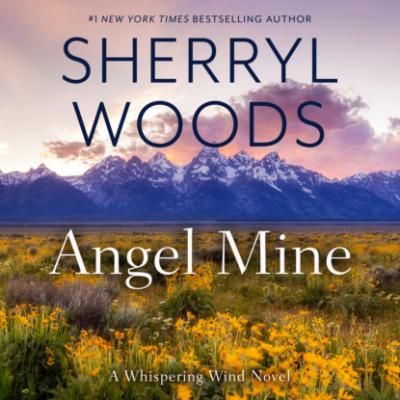 Angel Mine - Whispering Wind, Book 2 (Unabridged) - Sherryl Woods 
