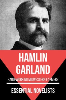 Essential Novelists - Hamlin Garland - Garland Hamlin Essential Novelists
