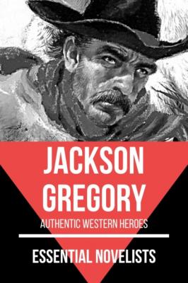 Essential Novelists - Jackson Gregory - Jackson Gregory Essential Novelists
