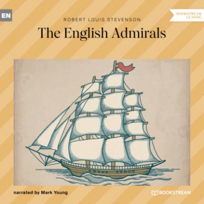 The English Admirals (Unabridged) - Robert Louis Stevenson 