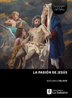 La pasión de Jesús - Euclides Eslava 