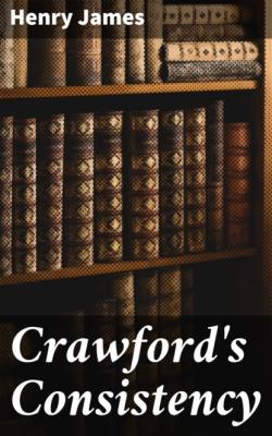 Crawford's Consistency - Генри Джеймс 