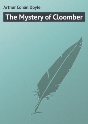 The Mystery of Cloomber - Arthur Conan Doyle 