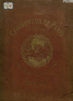 Les Communeux, 1871 : Types, caractères, costumes = Коммунары 1871 : типажи, характеры, костюмы - Bertall Иностранная книга