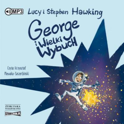 George i Wielki Wybuch - Lucy  Hawking George i kosmos