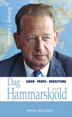Dag Hammarskjöld - Hermann J. Benning Biografien