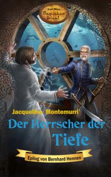 Der Herrscher der Tiefe - Jacqueline Montemurri Karl Mays Magischer Orient