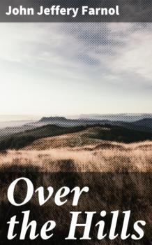 Over the Hills - John Jeffery Farnol 
