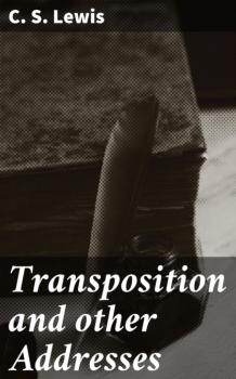 Transposition and other Addresses - C. S. Lewis 