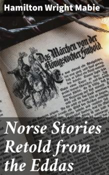 Norse Stories Retold from the Eddas - Hamilton Wright Mabie 