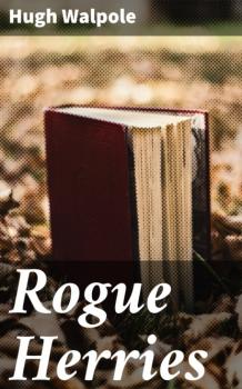 Rogue Herries - Hugh Walpole 
