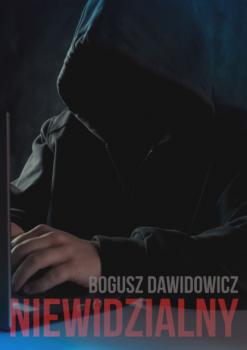 Niewidzialny - Bogusz Dawidowicz 