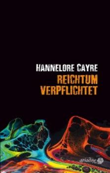 Reichtum verpflichtet - Hannelore Cayre 