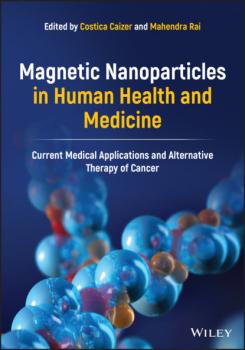 Magnetic Nanoparticles in Human Health and Medicine - Группа авторов 