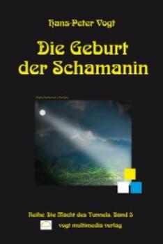 Die Geburt der Schamanin - Hans-Peter Vogt 