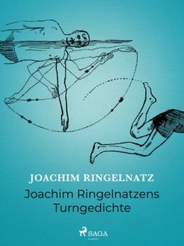 Joachim Ringelnatzens Turngedichte - Joachim  Ringelnatz 