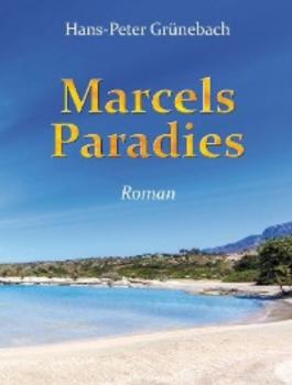 Marcels Paradies - Hans-Peter Grünebach 