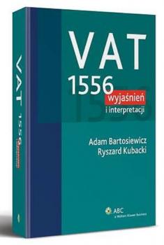 VAT. 1556 wyjaśnień i interpretacji - Adam Bartosiewicz 