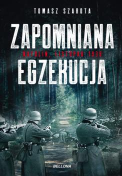Zapomniana egzekucja, Natolin, listopad 1939 - Tomasz Szarota 