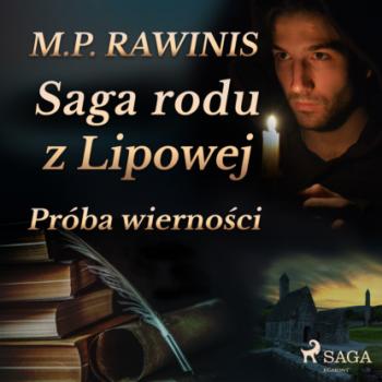 Saga rodu z Lipowej 31: Próba wierności - Marian Piotr Rawinis Saga rodu z Lipowej